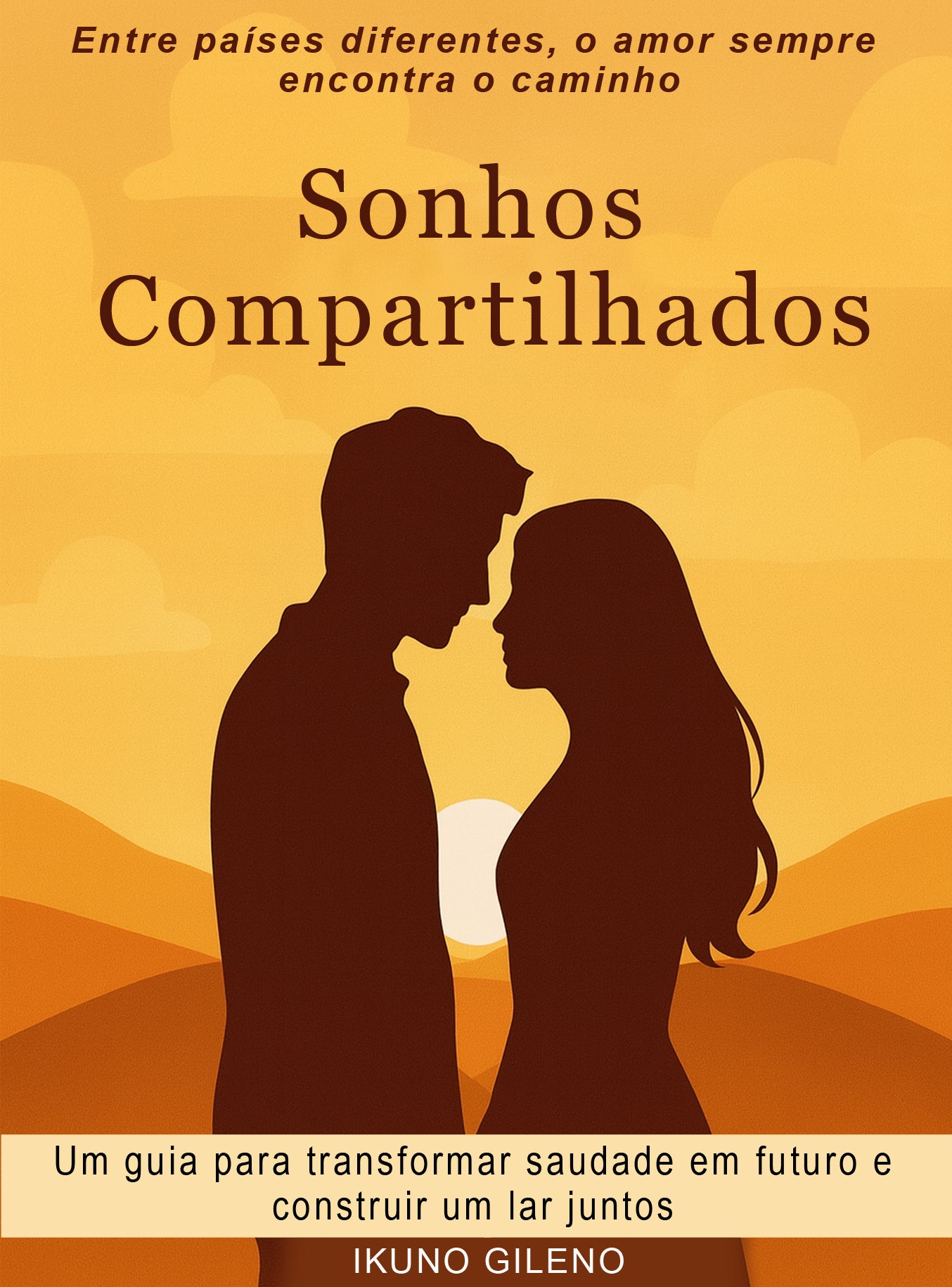 Sonhos Compartilhados: transforme saudade em futuro! Da série Viver no Japão Livro 3